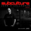 Mixed by John O'Callaghan - Subculture 2010